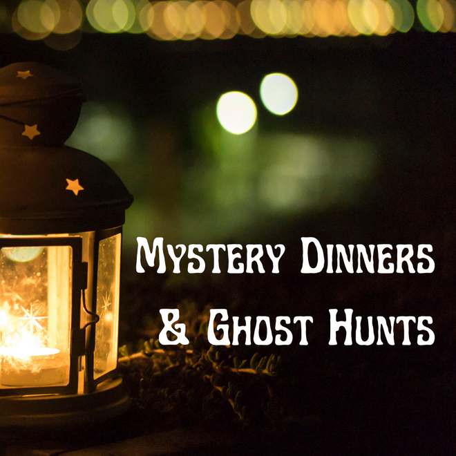 Mystery Dinners &amp; Ghost Hunts