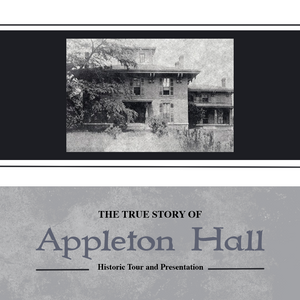 The TRUE Story of Appleton Hall - Historic Tour and Presentation